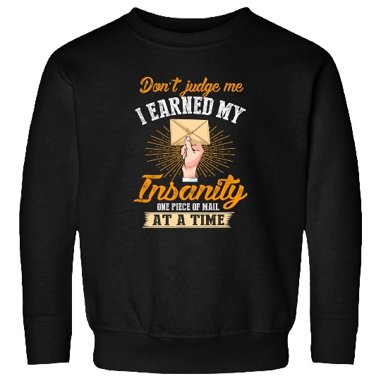 Postal Worker Job I Earned My Insanity Piece Of Mail At A Time Mailman Postman Sweatshirts