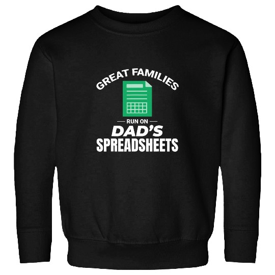 Accountant Dad Where Great Families Excel with Spreadsheets Sweatshirts
