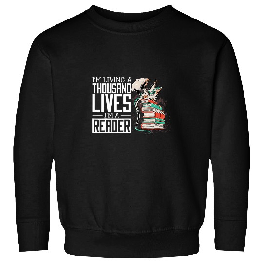 Book Fun Im Living A Tousand Lives Im A Reader Bookworm Reading Sweatshirts
