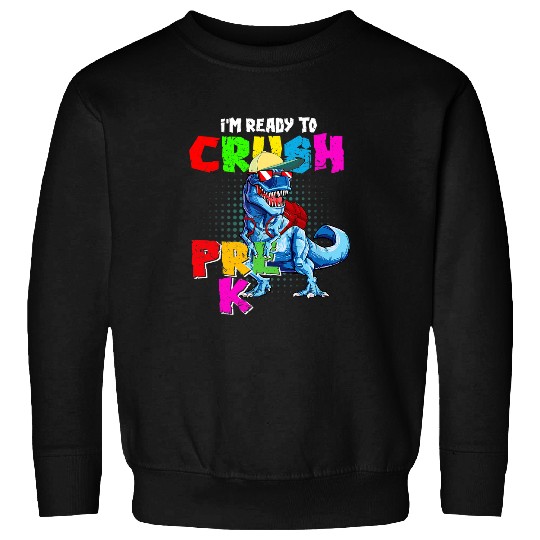 Dinosaur Pet Im Ready To Crush PreK Dinosaur Back To School Boys Kids Sweatshirts