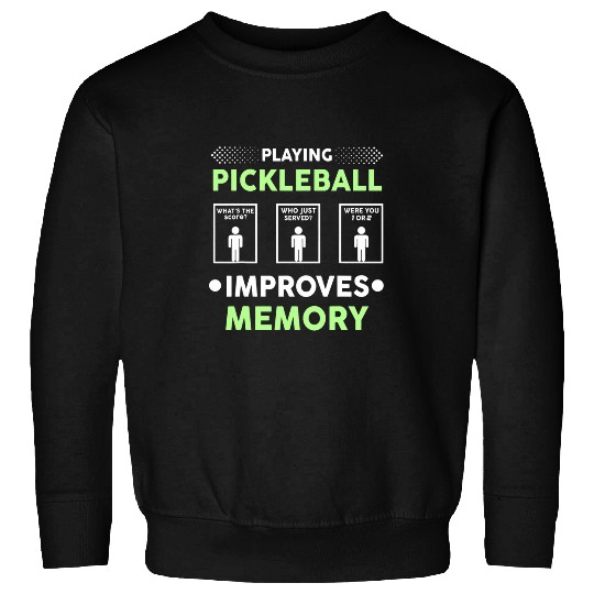 Sport Pickleball Playing Pickleball Improves Memory Dink Player Short Sleeve Sweatshirts