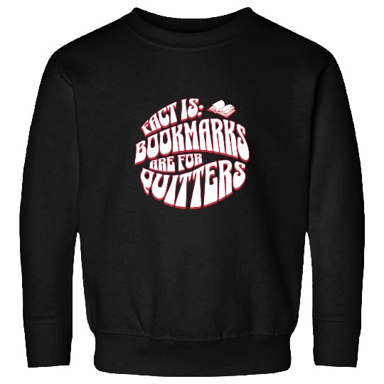 Book Fun Bookmarks Are for Quitters Retro Funny English Teacher Sweatshirts