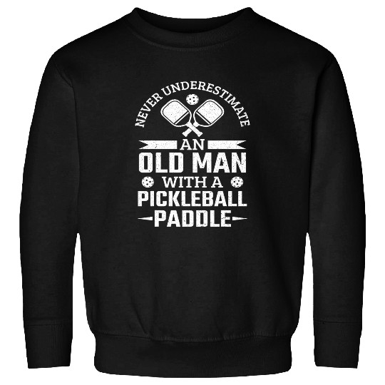 Sport Pickleball For Men Pickleball Paddle Old Man Grandpa Sweatshirts