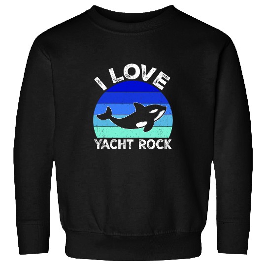 Whale Pet Orca Yacht Rock Music And Orca Whales Funny Orca Sweatshirts