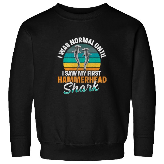 Shark Pet Great Hammerhead Shark Quote for a Hammerhead Shark Lover 3 Sweatshirts