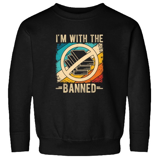 Book Fun IM WITH THE BANNED frees Speech Advocacy Book Lover 1 Sweatshirts