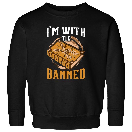 Book Fun Im With The Banned Books Sweatshirts