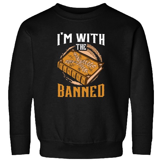 Book Fun Im With The Banned Books Sweatshirts