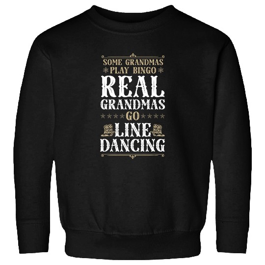 Line Dancing Dance Teacher Grandma Some Grandmas Play Bingo Sweatshirts