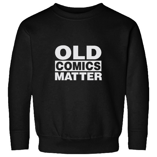 Book Fun Old Comics Matter Comic Book Collector Sweatshirts