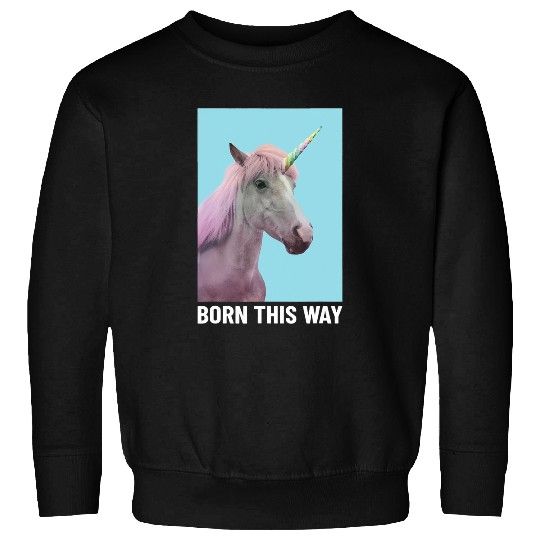 Unicorn Pet Born This Way Stay Weird Cool Horse Classic Sweatshirts