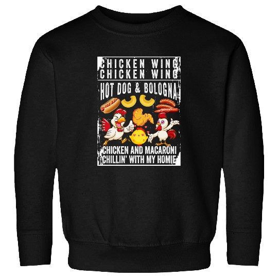 Chicken Pet Cooked Chicken Wing Chicken Wing Hot Dog Bologna Macaroni 3 329 Sweatshirts