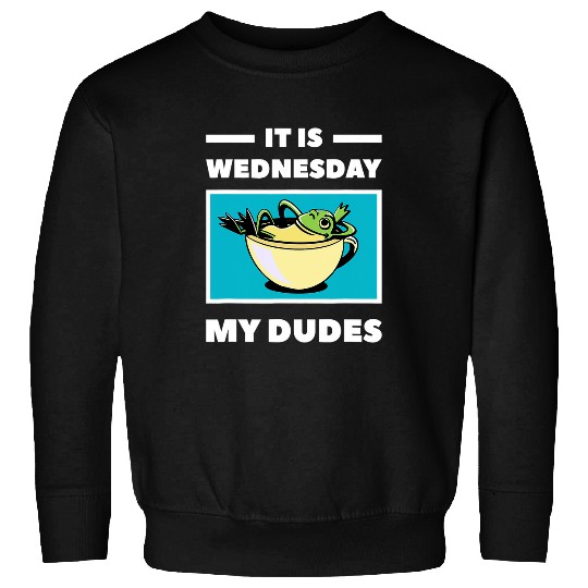 Frog Pet it is wednesday my dudes meme funny frog meme Sweatshirts