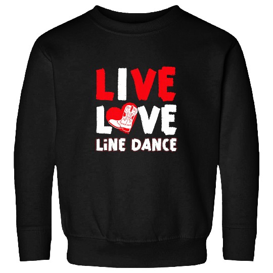 Line Dancing Dance Teacher Live Love Line Dance Sweatshirts