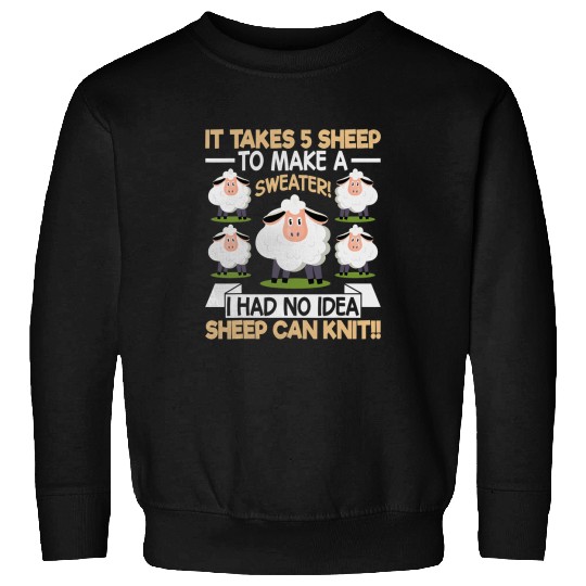 Sheep Pet It Takes 5 Sheep to Make a Sweater Funny Lamb Lover Sweatshirts