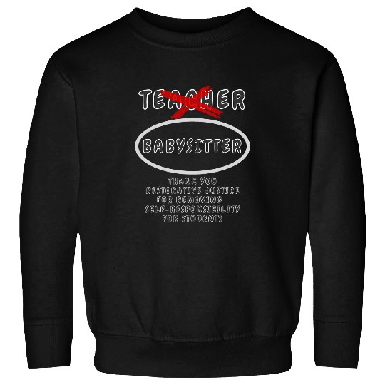 Teacher aka Babysitter Sweatshirts