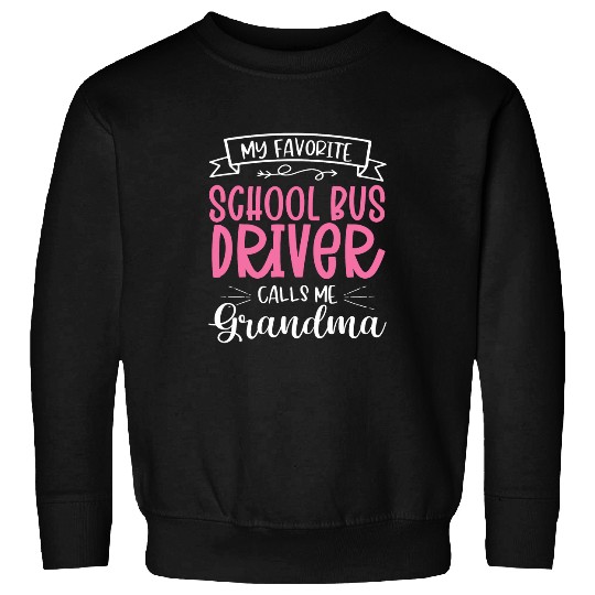 Favorite School Bus Driver Calls Grandma Grandmother Women Sweatshirts