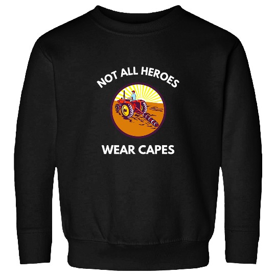 Tractor Fun driving Not All Heroes Wear Capes Farmer Farm Agriculture Tractor Sweatshirts