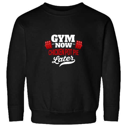 Chicken Pet Gym Now Chicken Pot Pie Later Funny Workout Humor Exercise Sweatshirts