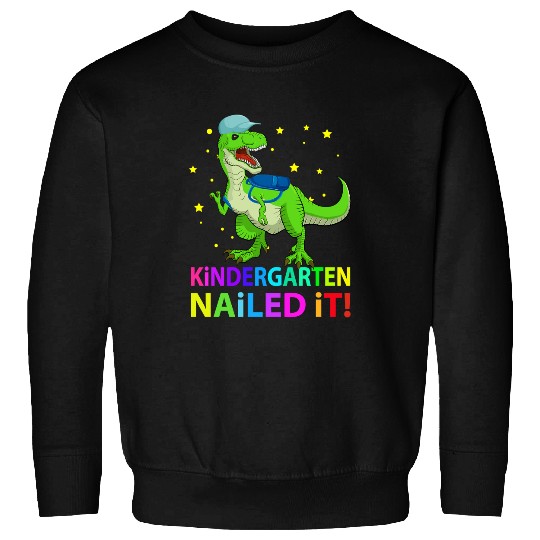 Dinosaur Pet Kids T rexs Kindergarten Nailed It Graduation Class Of 2T rexs Saurus Sweatshirts