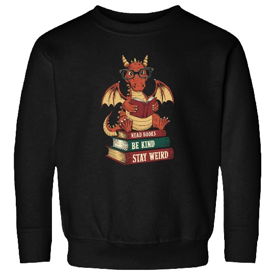Book Fun Read Books Be Kind Stay Weird Librarian Book Dragon Reading 1 Sweatshirts
