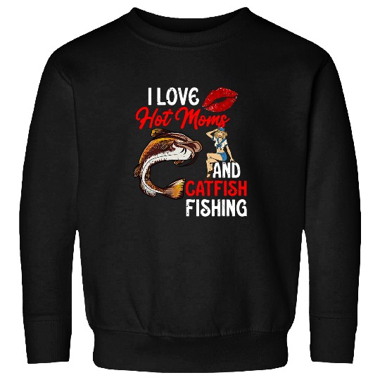 Fishing Fun Mens I Love Hot Moms and Catfish Fishing Funny Mud Shovelhead Sweatshirts