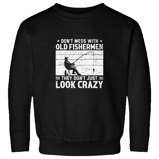 Fishing Fun Dont Mess With crazys Fisherman Trout Fishing Fly Fishing Sweatshirts