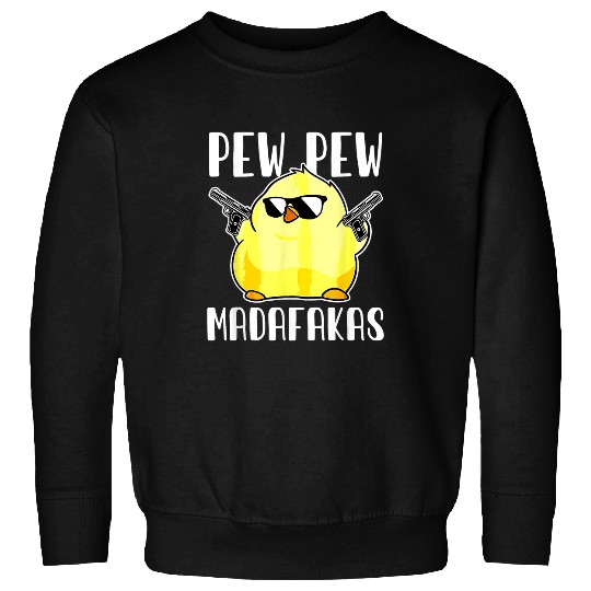 Chicken Pet Pew Pew Madafakas crazys ChickenFunny Gifts Sweatshirts