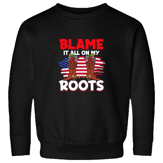 Horse Pet Rodeo Riding Cowboy USA Blame it all on my Roots Sweatshirts