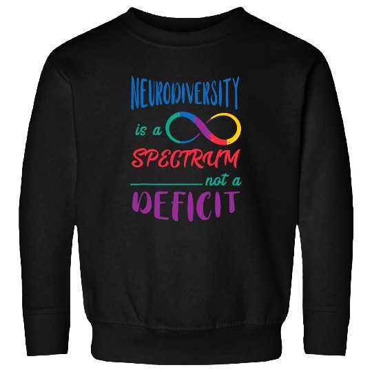 nurses Job Spectrum Not A Deficit Neurology Neuro nurses Neurodiversity Sweatshirts