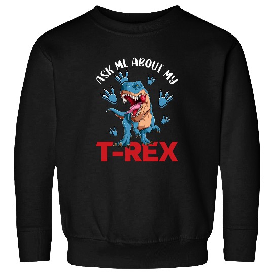 Dinosaur Pet Ask Me About My TRex Dinosaur Lover Men women kid Sweatshirts