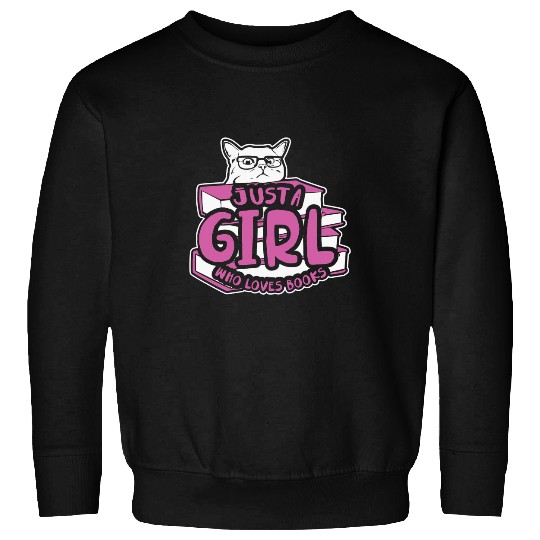 Book Fun Just A Girl Who Loves Books Cat Owner Booklover Book Nerd Sweatshirts