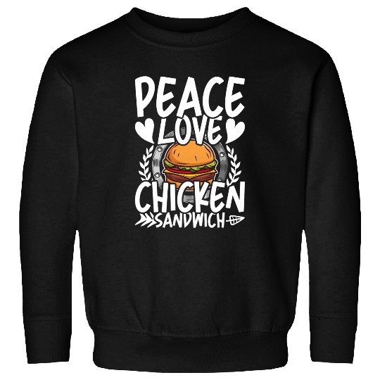Chicken Pet Peace Love Chicken Sandwich Burger Lovers Sweatshirts