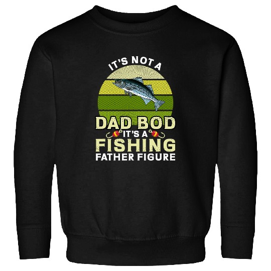Fishing Fun Mens Not Dad Bod Father Figure Funny Fishing Striped Bass for Men Sweatshirts