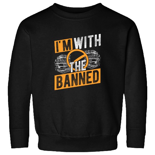 Book Fun IM WITH THE BANNED frees Speech Advocacy Sweatshirts