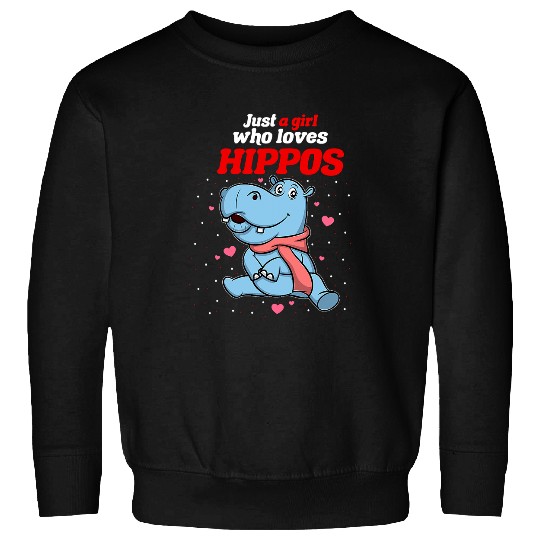 Hippo Pet Just A Girl Who Loves Hippos Funny Hippopotamus Sweatshirts