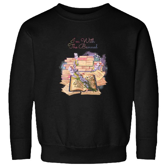 Book Fun Im With The Banned I Read Books Teacher Librarian Sweatshirts