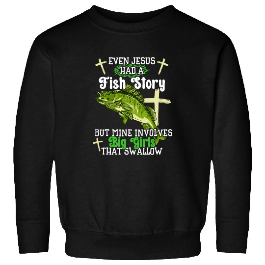 Fishing Fun Mens Even Jesus Had A Fish Story Funny Walleye Fishing for Men Sweatshirts