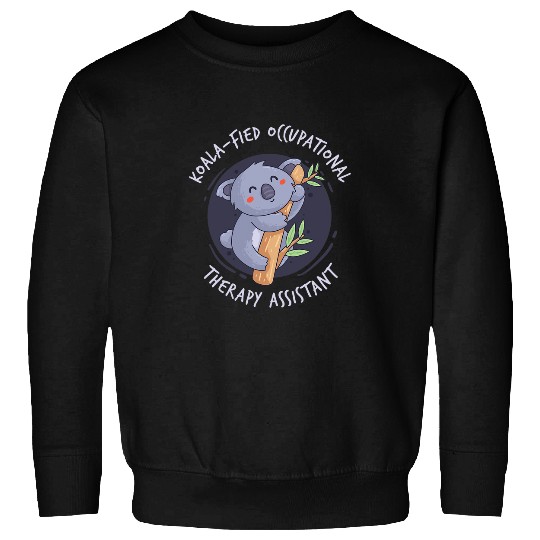Koala Pet KoalaFied Occupational Therapy Assistant Sweatshirts