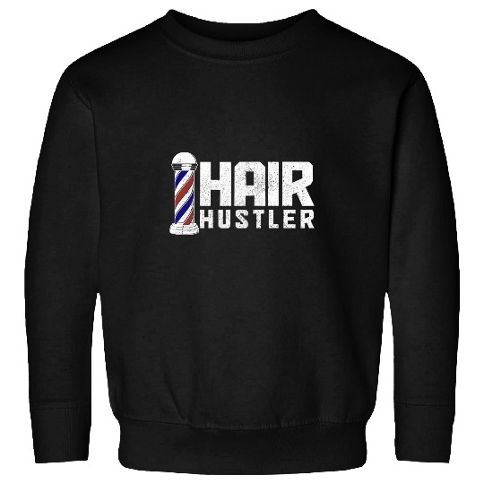 Hair Hustler Barber Hairstylist Hairdresser Coiffeur Sweatshirts