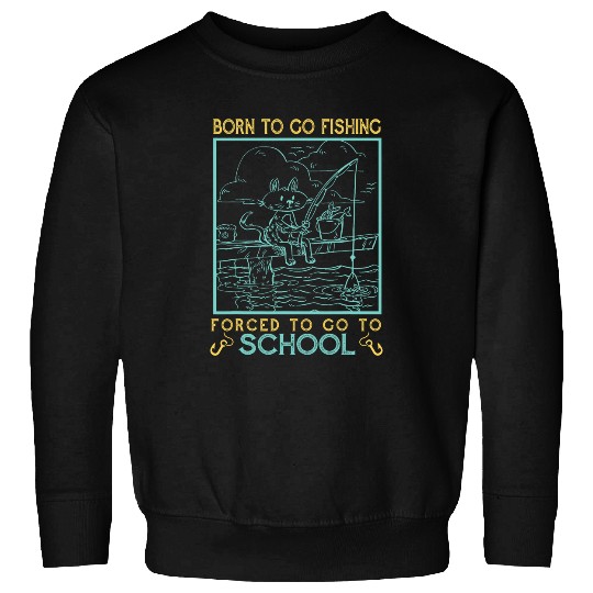 Fishing Fun Born To Go Fishing Bass Fish Funny Fisherman Boys Kids Sweatshirts
