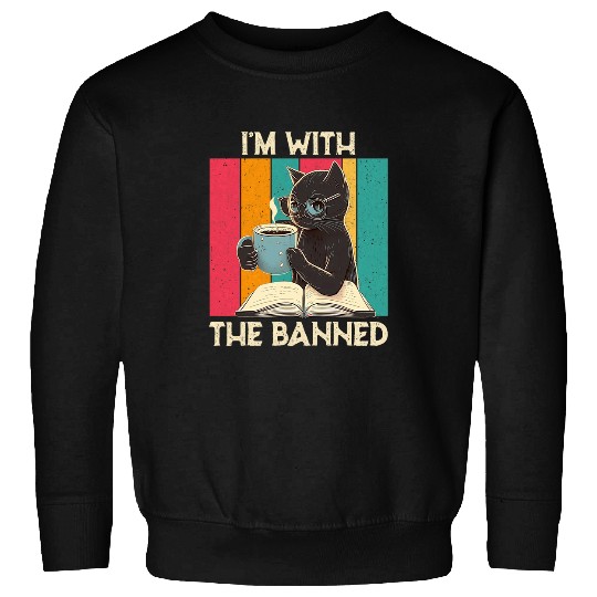 Book Fun Im with The Banned Read Banned Books Lover BookWorm 3 Sweatshirts