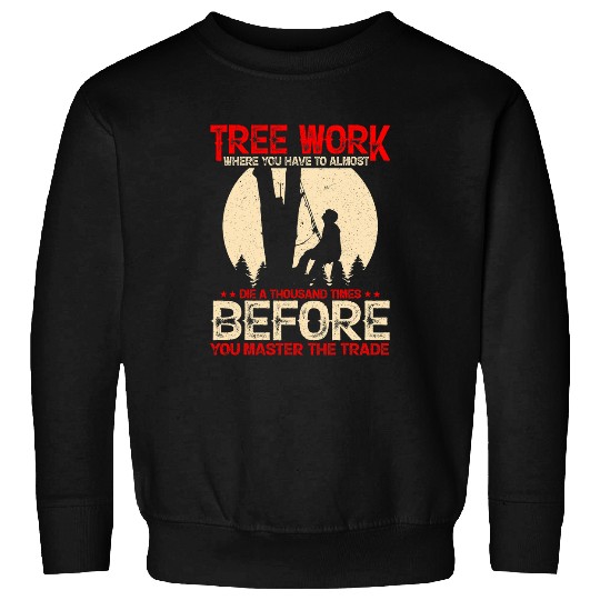 Woodworker Job Arborist Dad Tree Climber Logger Woodworker Chainsaw Mens 1 Sweatshirts