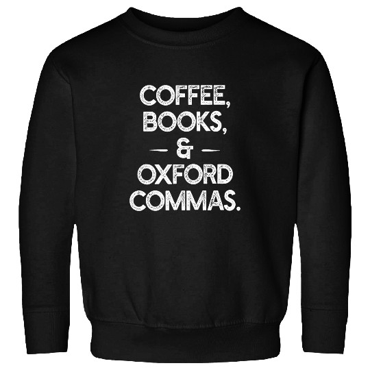 Book Fun Coffee Books and Oxford Commas Funny English Teacher Sweatshirts