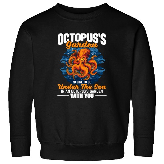 Octopus Pet Id Like To Be Under The Sea In An Octopuss Garden Diving Sweatshirts