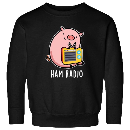 Pig Pet Ham Radio Funny Pig Pun Sweatshirts