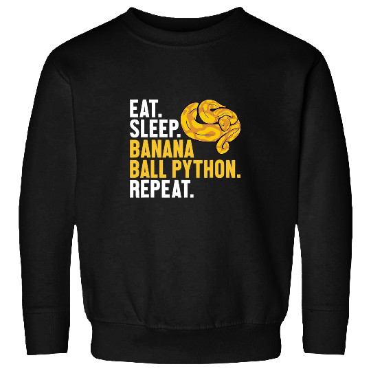 Python Pet Eat Sleep Banana Ball Python Repeat Banana Ball Python 1 Sweatshirts