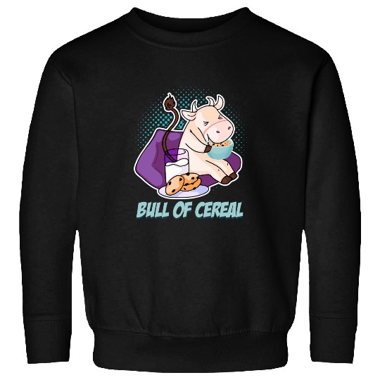 Cow Pet I Have Many Bull Of Cereal Nutrients Cow Milk Sweatshirts