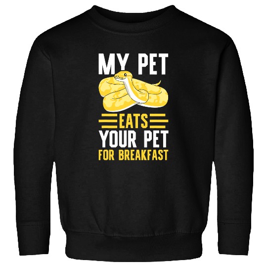 Python Pet Banana Ball Python My Pet Eats Your Pet For Breakfast Sweatshirts