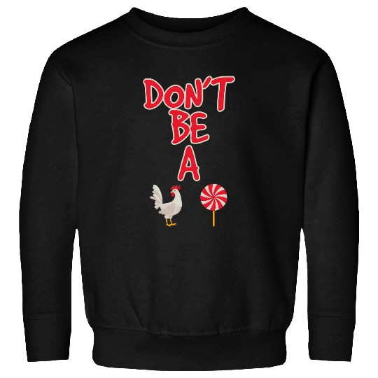 Chicken Pet Sarcastic Women Funny Dont Be Sucker Rooster Lollipop Sweatshirts